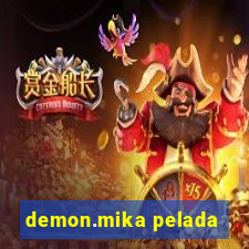 demon.mika pelada